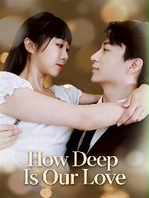 How Deep Is Our Love