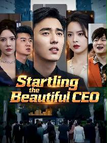Startling the Beautiful CEO